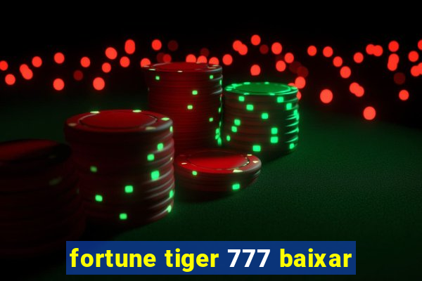 fortune tiger 777 baixar